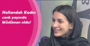 Hollandalı Kadın canlı yayında Müslüman oldu!